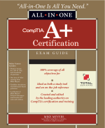 CompTIA A+ Certification Core 1/Core 2, All-in-One Exam Guide