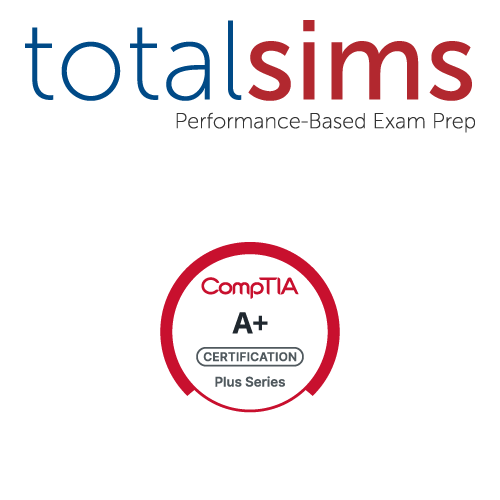 CompTIA A+ certification performance-based simulations